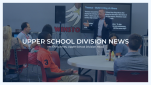 Upper School Division News: August 23, 2024 Upper School Division News: August 23, 2024