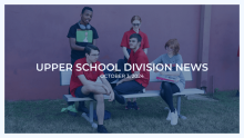 Upper School Division News: Oct. 3, 2024 Upper School Division News: Oct. 3, 2024